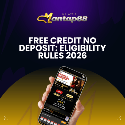 Free Credit No Deposit: Eligibility Rules 2026 - Mantap88