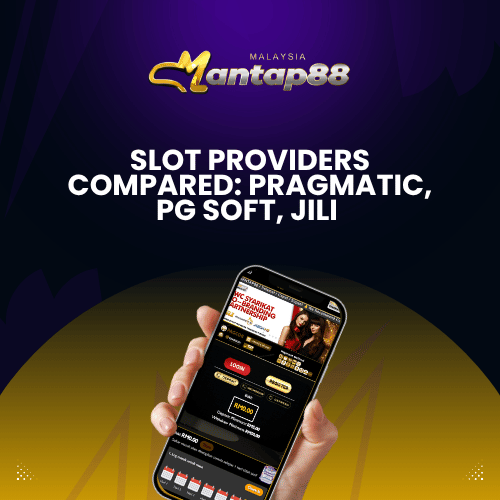 Slot Providers Compared: Pragmatic, PG Soft, Jili - Mantap88