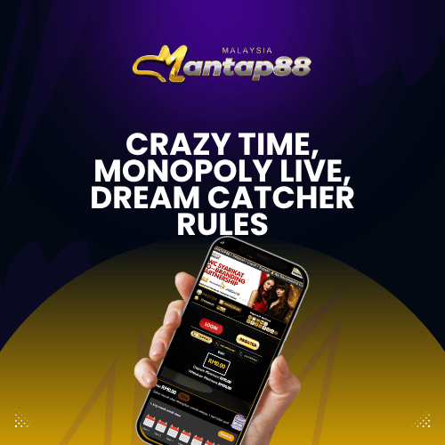 Crazy Time, Monopoly Live, Dream Catcher Rules - Mantap88