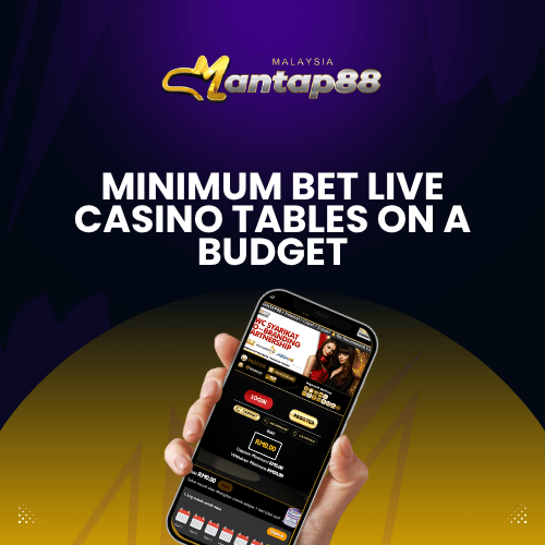 Minimum Bet Live Casino Tables on a Budget - Mantap88