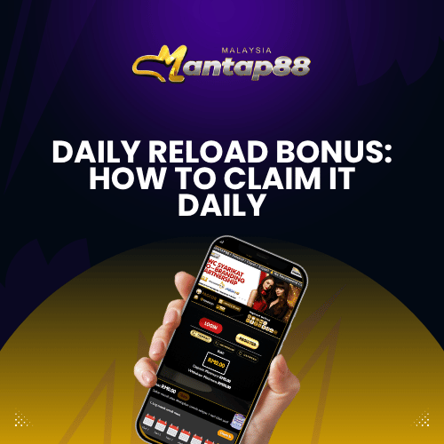 Daily Reload Bonus: How to Claim It Daily - Mantap88